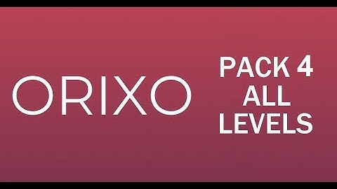 Orixo PACK 4 LEVEL 1-80 WALKTHROUGH SOLUTIONS