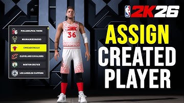 NBA 2K26 - How To Assign A Created Player To Any Team/Free Agency