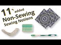 11 Added Non-Sewing Sewing Notions