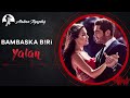 Bambaşka Biri Yalan Atakan Ilgazdağ 
