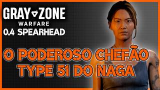 O Poderoso Chefão - Type 51 Do Naga Gray Zone Warfare 0.4 Spearhead Guia De Missão Em Pt-Br