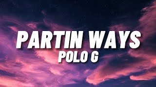 Polo G - Partin Ways (lyrics)