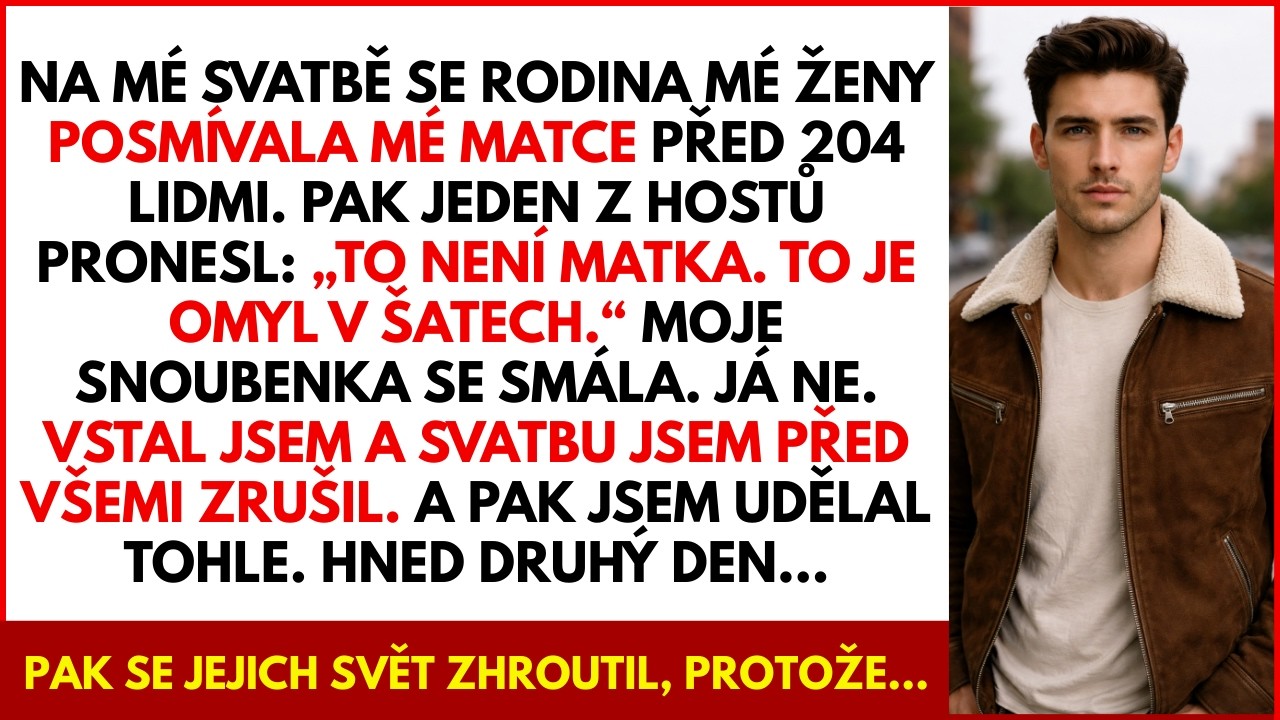 Tchánovci se vysmáli mé matce před 204 lidmi na mé svatbě. Druhý den se jim zhroutil svět