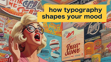 The Font Effect: How TYPOGRAPHY Can SHAPE YOUR MOOD