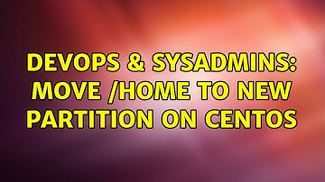 DevOps & SysAdmins: Move /home to new partition on CentOS