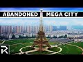 The Most Expensive Abandoned Mega Cities