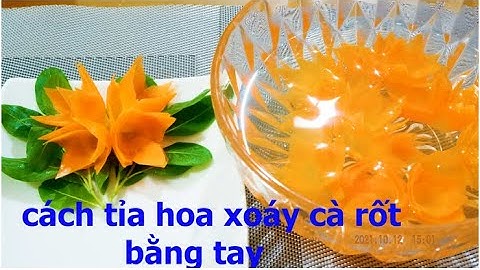 chia sẻ cách tỉa hoa cà rốt xoáy bằng tay đơn giản mà đẹp