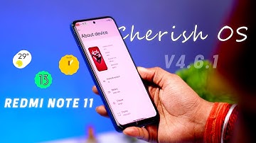 Official Cherish OS V4.6.1 for Redmi Note 11 Review, What