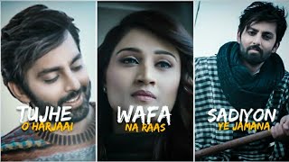 Wafa Na Raas Aayee Full Screen Whatsapp Statusjubin Nautiyal Ft Himansharushi New Song Status