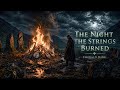 The Night the Strings Burned | Dark Celtic Folk Music