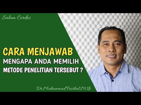 CARA MENJAWAB MENGAPA ANDA MEMILIH METODE PENELITIAN TERSEBUT | PEJUANG SKRIPSI