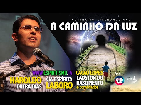 A Caminho da Luz - Literomusical com Haroldo Dutra Dias