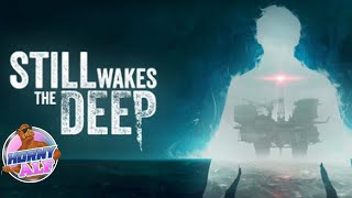 Still Wakes the Deep (Part 3)