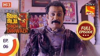 Band Baaja Band Darwaza - Ep 6 - Full Episode - 10th February, 2019 Band Baaja Band Darwaza - Ep 6 - Full Episode - 10th February, 2019