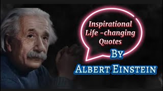 Inspirational Life -Changing Quotesby Albert Einstein