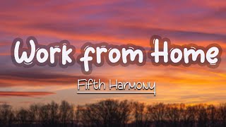 Work from Home - Fifth Harmony [Lyric]