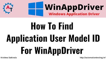6. WinAppDriver Tutorial | How to find the Application User Model ID (AUMID)