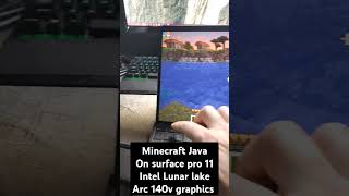 Minecraft Java on Surface pro 11 intel 266v with arc 140v #microsoftsurface #gaming #minecraft