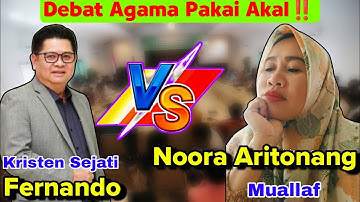 YESUS PORSI TUHAN ATAU MANUSIA ❓ Debat Terbuka Noora Aritonang vs Fernando - Debat Akal Lintas Agama