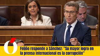 Feijóo responde a Sánchez: "Su mayor logro en la prensa internacional es la corrupción"