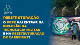 REESTRUTURAÇÃO - PGPE vai entrar na inclusão da TECNOLOGIA MILITAR e na REESTRUTURAÇÃO DE CARREIRAS?