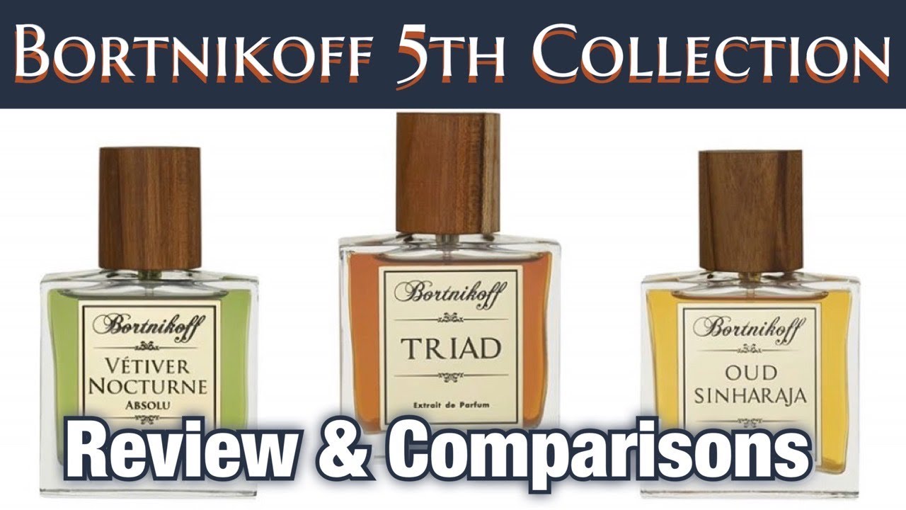 BORTNIKOFF 5TH COLLECTION REVIEW | TRIAD VETIVER NOCTURNE ABSOLU 