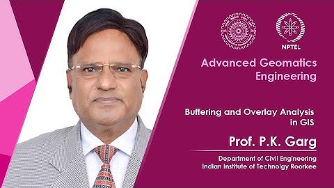 Lecture 56: Buffering and Overlay Analysis in GIS