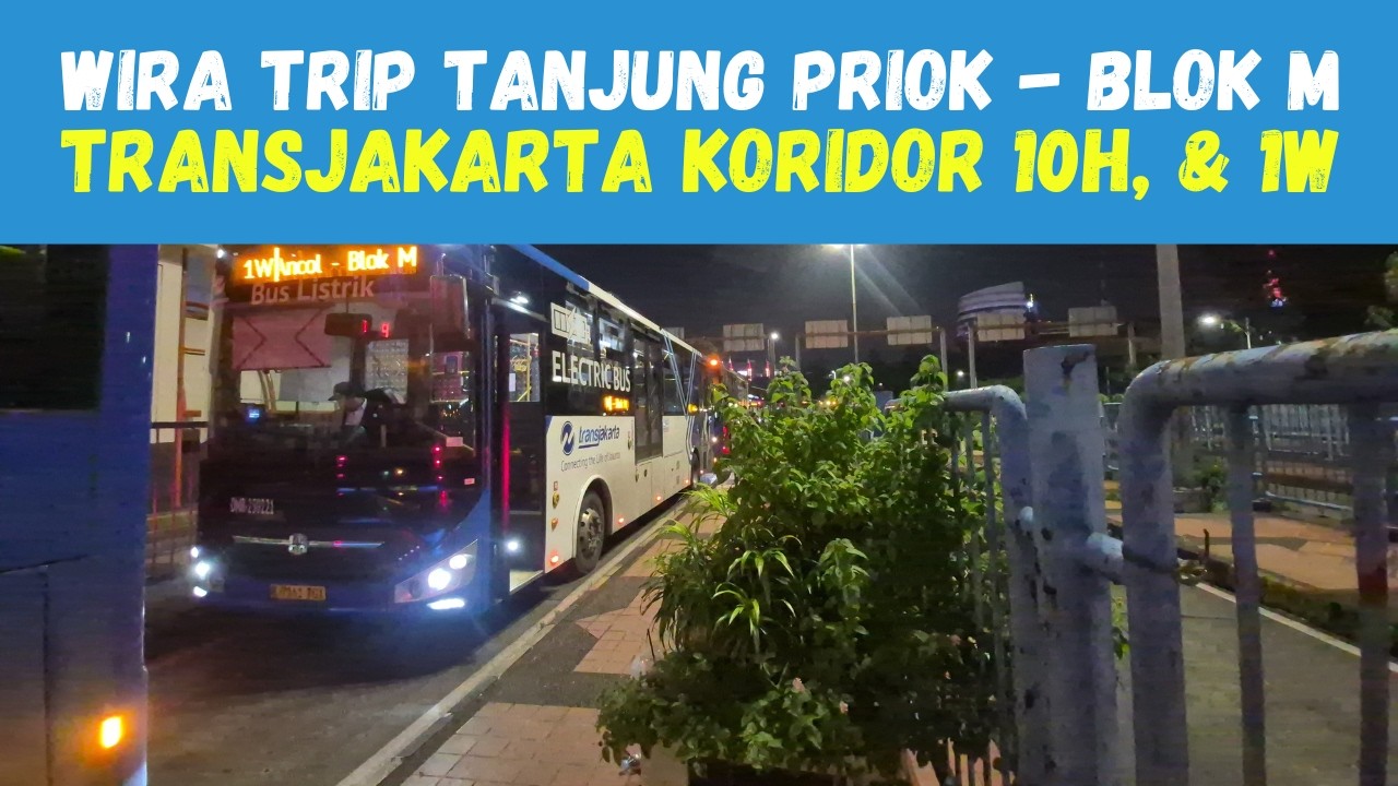 TRIP Cukup Sekali Transit dari Terminal Tanjung Priok ke Blok M || TransJakarta Koridor 10H - 1W