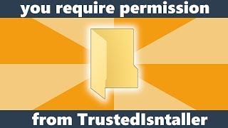 fix you require permission from trustedinstaller to change this folder windows 11/10/8.1/7