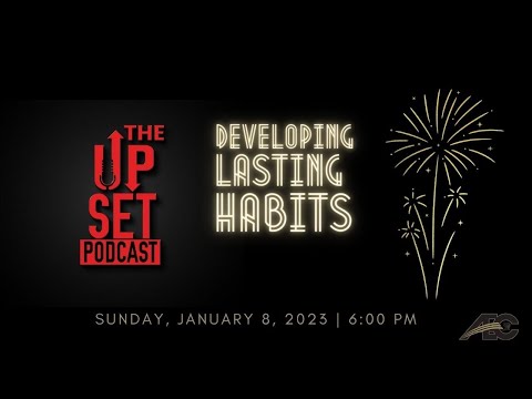 UpSet Podcast: Developing Lasting Habits