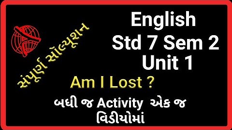 Std 7 English Sem 2 Unit 1 Activity 1 to 8 | Am I Lost ? Activity 1,2,3,4,5,6,7,8 at a Glimpse |