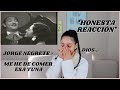 JORGE NEGRETE - ME HE DE COMER ESA TUNA REACCIÓN | REACTION