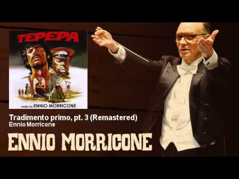 Ennio Morricone - Tradimento primo, pt. 3 - Remastered - Tepepa (1968)