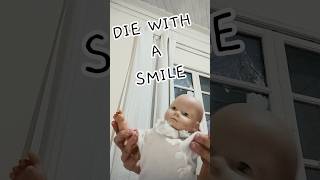 Die with a smile #music #memes #baby #diewithasmile #funny #pirolirobaybyhaha #babymeme