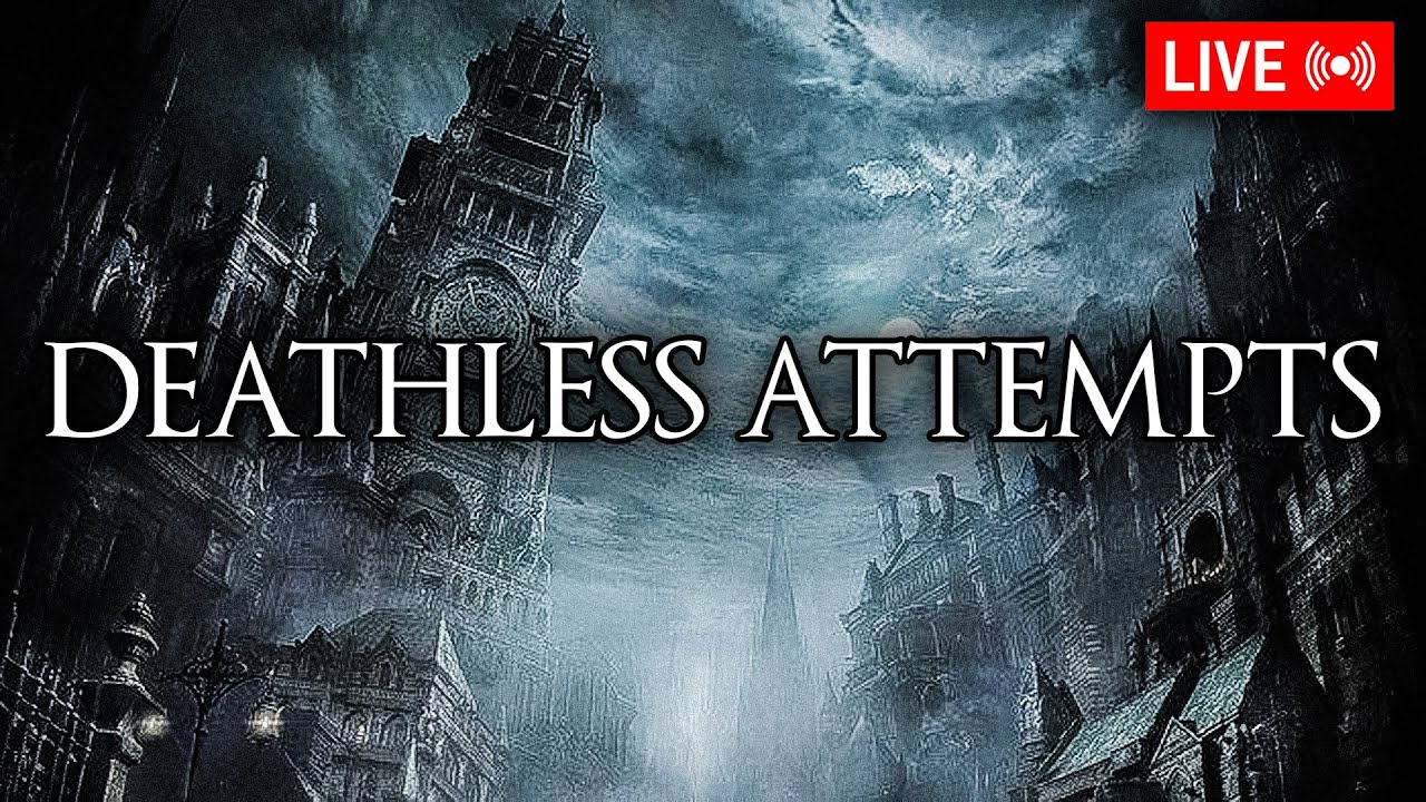 Bloodborne Deathless NG-NG+6 Attempts Day 4