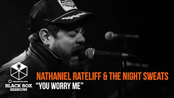 Nathaniel Rateliff & The Night Sweats - "You Worry Me"