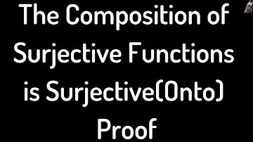The Composition of Surjective(Onto) Functions is Surjective Proof
