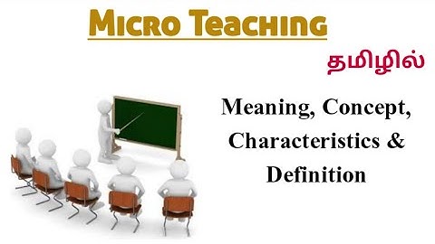 Micro Teaching- Meaning, Characteristics, Concept & Definition in Tamil | B.Ed 1st semester syllabus