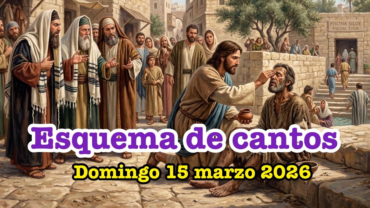 ESQUEMA DE CANTOS | 4to DOMINGO DE CUARESMA | DOMINGO 15 DE MARZO 2026 | LETRA Y ACORDES 