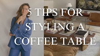 5 Tips for Styling a Coffee Table