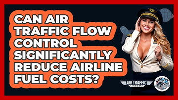 Can Air Traffic Flow Control Significantly Reduce Airline Fuel Costs? - Air Traffic Insider