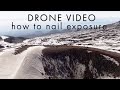 Drone video best exposure (how to expose correctly)