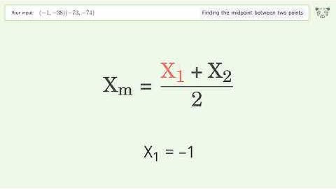 Find the midpoint between two points p1 (-1,-38) and p2 (-73,-74): Step-by-Step Video Solution