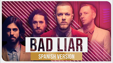 Imagine Dragons - Bad Liar (Spanish Version)