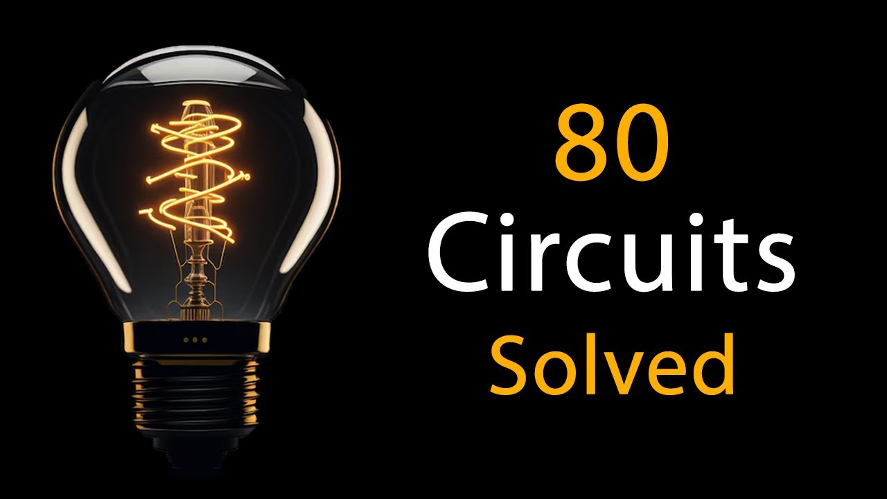 80 Solved Electrical Circuits - YouTube