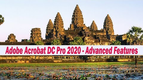 Video 2: Adobe Acrobat DC Pro 2020 - Advanced Features