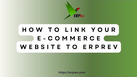 How to Link Your E-Commerce Website to ERPRev