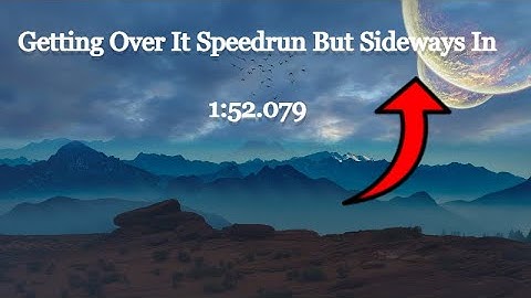 Getting Over It Speedrun But Sideways | 1:52.079