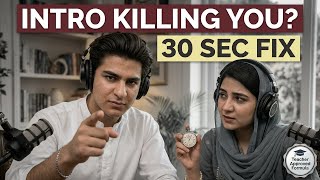Your Intro is Killing Your Chances: Fix It in 30 Seconds