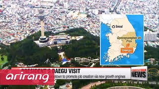 President Park Visits Hometown Of Daegu To Check Upon Creative Economy Drive, New Growth Engines Resimi